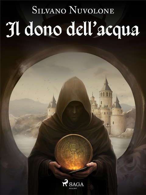 Il dono dell'acqua - Il mistero dell'abbazia di Lucedio - Silvano Nuvolone