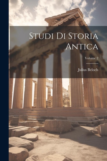 Studi Di Storia Antica; Volume 2 - Julius Beloch