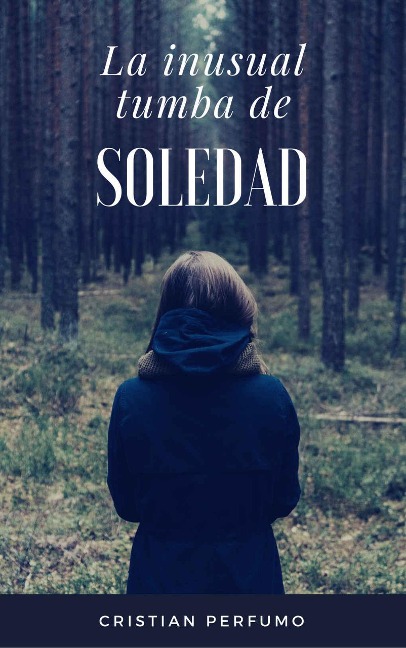 La inusual tumba de soledad - Cristian Perfumo