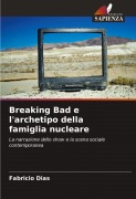 Cover-Bild zum Titel 'Breaking Bad e l'archetipo della famiglia nucleare' von 'Fabrício Dias'