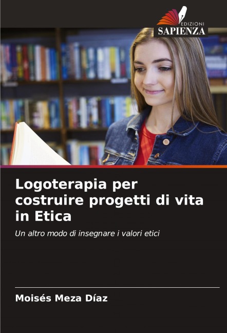 Logoterapia per costruire progetti di vita in Etica - Moisés Meza Díaz
