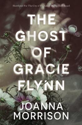 The Ghost of Gracie Flynn - Joanna Morrison