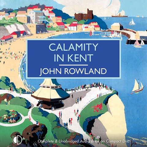 Calamity in Kent - John Rowland