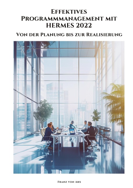 Effektives Programmmanagement mit HERMES 2022 - Franz von Arx