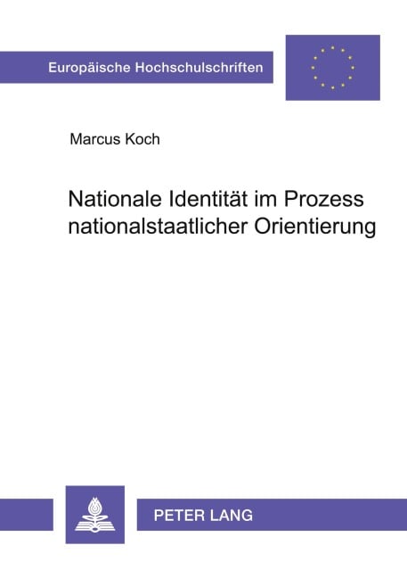 Nationale Identität im Prozess nationalstaatlicher Orientierung - Marcus Koch