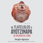 Cover-Bild zum Titel 'De Tlatelolco a Ayotzinapa' von 'Sergio Aguayo Quezada'