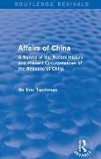 Cover-Bild zum Titel 'Affairs of China' von 'Eric Teichman'
