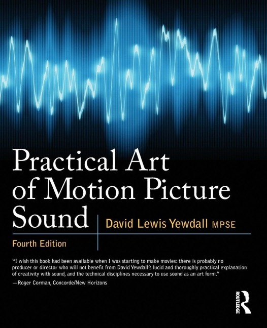 Practical Art of Motion Picture Sound - David Lewis Yewdall
