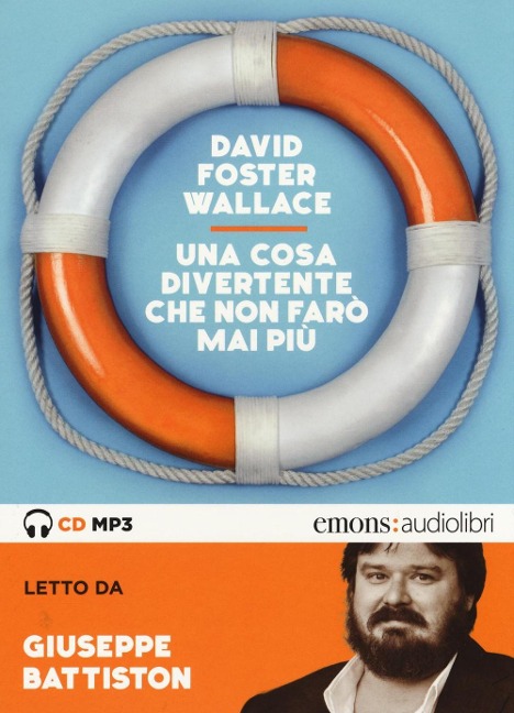Una cosa divertente che non farò mai più letto da Giuseppe Battiston. Audiolibro. CD Audio formato MP3 - David Foster Wallace
