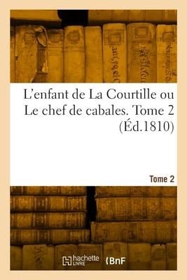 L'enfant de La Courtille ou Le chef de cabales. Tome 2 - Asinus Baudet