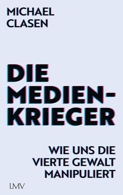 Die Medienkrieger - Michael Clasen