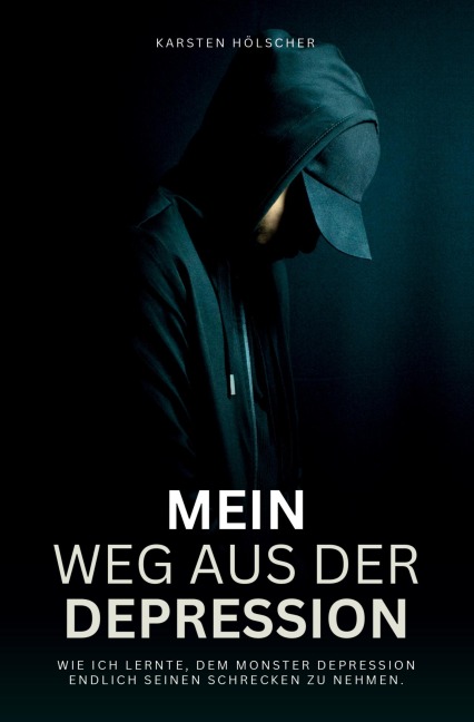 Mein Weg aus der Depression - Karsten Hölscher