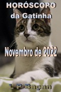 Cover-Bild zum Titel 'Horóscopo da Gatinha - Novembro 2022' von 'L P Baçan'