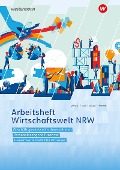 Wirtschaftswelt NRW Nordrhein-Westfalen. Arbeitsheft - Nikolaus Janzik, Thomas Bartsch, Heidemarie Wanke, Günter Füth