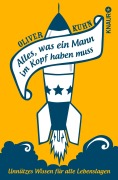 Cover-Bild zum Titel 'Alles, was ein Mann im Kopf haben muss' von 'Oliver Kuhn'