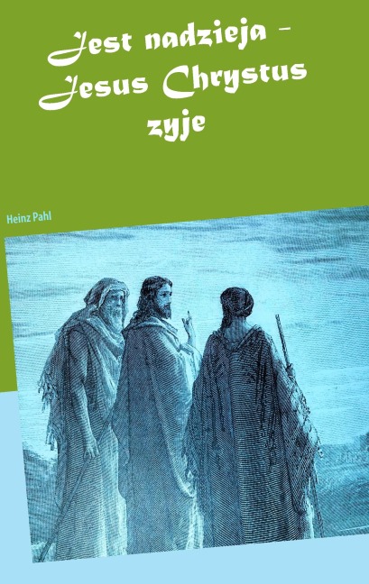 Jest nadzieja - Jesus Chrystus zyje - Heinz Pahl