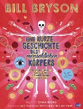 Cover-Bild zum Titel 'Eine kurze Geschichte des menschlichen Körpers - Eine atemberaubende Reise von der Nasenspitze bis zum großen Zeh' von 'Bill Bryson'