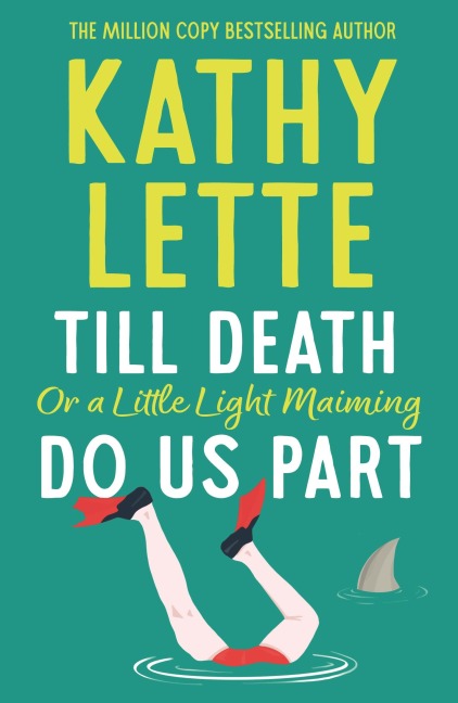 Till Death, or a Little Light Maiming, Do Us Part - Kathy Lette