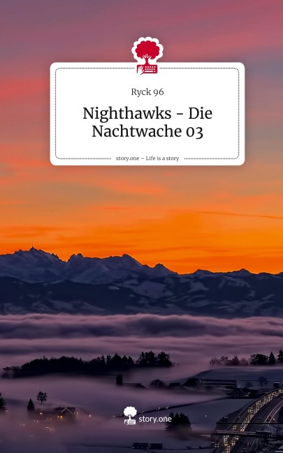 Nighthawks - Die Nachtwache 03. Life is a Story - story.one - Ryck