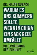Cover-Bild zum Titel 'Warum es uns kümmern sollte, wenn in China ein Sack Reis umfällt' von 'Malte Rubach'