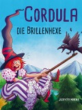 Cordula die Brillenhexe - Eine bezaubernde Geschichte zum Vorlesen und Mitlesen - Bilderbuch für Kinder ab 4 Jahren - Judith Steinbacher