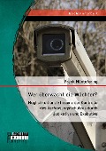 Cover-Bild zum Titel 'Wer überwacht die Wächter? Möglichkeit und Effizienz der Kontrolle des Verfassungsschutzes durch Judikative und Exekutive' von 'Frank Müntefering'
