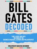 Cover-Bild zum Titel 'Bill Gates Decoded - Take A Deep Dive Into The Mind Of The Business Magnate, Author And Philantropist' von 'Success Decoded, Success Decoded'