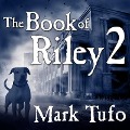 Cover-Bild zum Titel 'The Book of Riley 2 Lib/E: A Zombie Tale' von 'Mark Tufo'