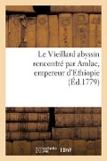 Cover-Bild zum Titel 'Le Vieillard Abyssin Rencontré Par Amlac, Empereur d'Ethiopie' von 'Sans Auteur'