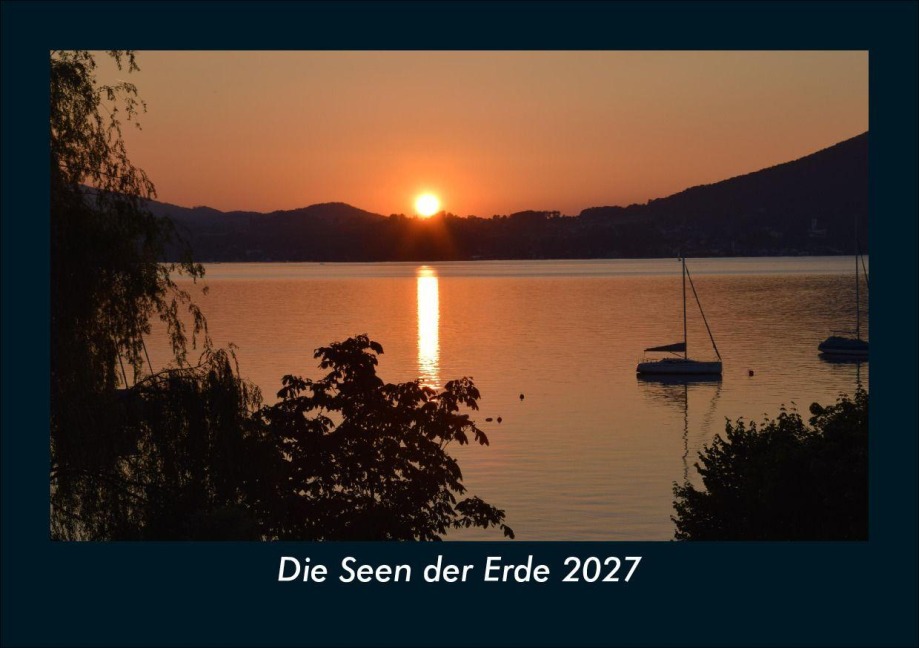 Die Seen der Erde 2027 Fotokalender DIN A5 - Tobias Schmitt, Kevin Heber