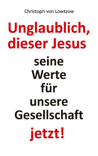 Unglaublich, dieser Jesus - Christoph von Lowtzow