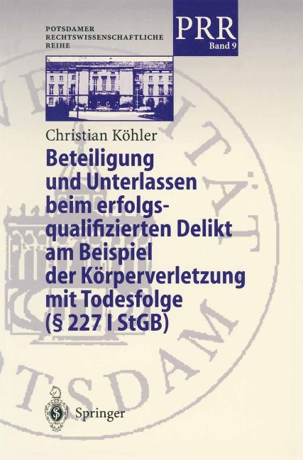 Beteiligung und Unterlassen beim erfolgsqualifizierten Delikt am Beispiel der Körperverletzung mit Todesfolge (§ 2271 StGB) - Christian Köhler
