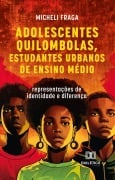 Adolescentes Quilombolas, Estudantes Urbanos de Ensino Médio - Micheli Fraga