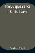 Cover-Bild zum Titel 'The Disappearance of Kimball Webb' von 'Rowland Wright'