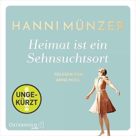 Heimat ist ein Sehnsuchtsort (Heimat-Saga 1) - Hanni Münzer