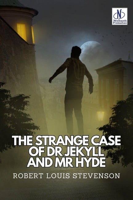 The Strange Case of Dr Jekyll and Mr Hyde - Robert Louis Stevenson