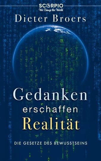 Gedanken erschaffen Realität - Dieter Broers