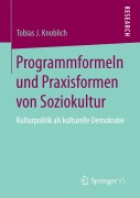 Cover-Bild zum Titel 'Programmformeln und Praxisformen von Soziokultur' von 'Tobias J. Knoblich'