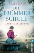 Cover-Bild zum Titel 'Die Trümmerschule - Jahre der Kinder' von 'Beate Maly'