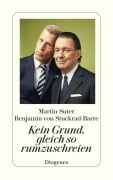 Cover-Bild zum Titel 'Kein Grund, gleich so rumzuschreien' von 'Martin Suter, Benjamin von Stuckrad-Barre'