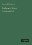 Cover-Bild zum Titel 'Der Krieg im Westen' von 'Bernhard Kellermann'