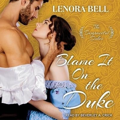 Blame It on the Duke Lib/E - Lenora Bell
