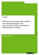 Cover-Bild zum Titel 'Mikrofaserfreisetzung durch Textilien. Vermeidungsstrategien und Konsumentenverhalten hinsichtlich Mikroplastik in Textilien' von 'Anonymous'