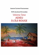 Cover-Bild zum Titel 'Veloma Tana. Adieu à l'Île Rouge' von 'Jeanne Carmen Faucouneau, M. M. Jocelyne Fernandez'
