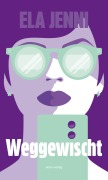 Cover-Bild zum Titel 'Weggewischt' von 'Ela Jenni'
