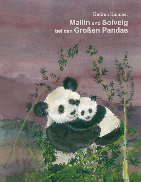 Mailin und Solveig bei den Großen Pandas - Gudrun Kummer