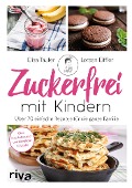 Cover-Bild zum Titel 'Zuckerfrei mit Kindern' von 'Elisa Täufer, Loreen Eiffler'