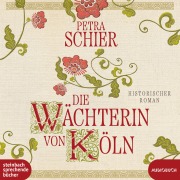 Cover-Bild zum Titel 'Die Wächterin von Köln' von 'Petra Schier'