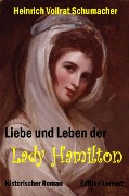 Cover-Bild zum Titel 'Liebe und Leben der Lady Hamilton' von 'Heinrich Vollrat Schumacher'