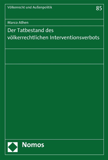 Der Tatbestand des völkerrechtlichen Interventionsverbots - Marco Athen